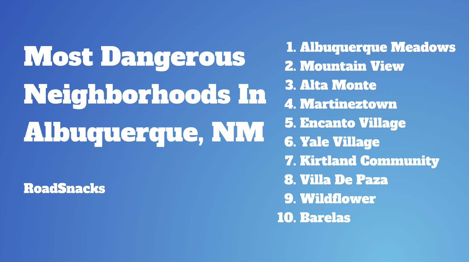 10 Most Dangerous Neighborhoods In Albuquerque, NM [2024]