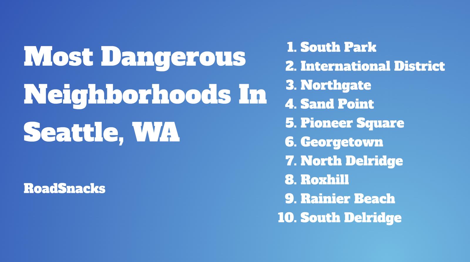 10 Most Dangerous Neighborhoods In Seattle WA 2024 10-most-dangerous-neighborhoods-in-seattle-wa-2024