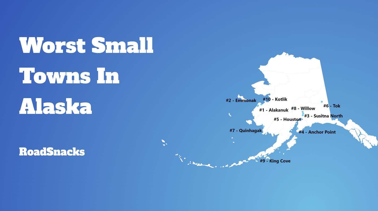 Worst Small Towns To Live In Alaska Map